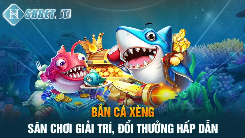 Bắn cá xèng tại Shbet và những thông tin cần biết