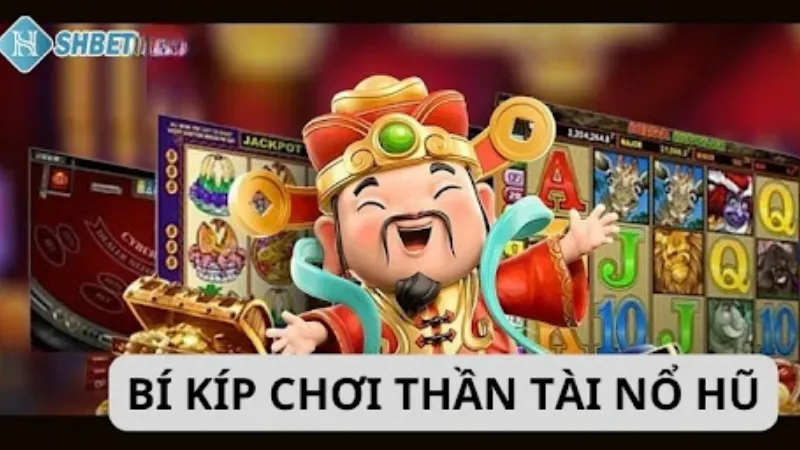 Hướng dẫn cách tham gia chơi quay hũ thần tài Shbet