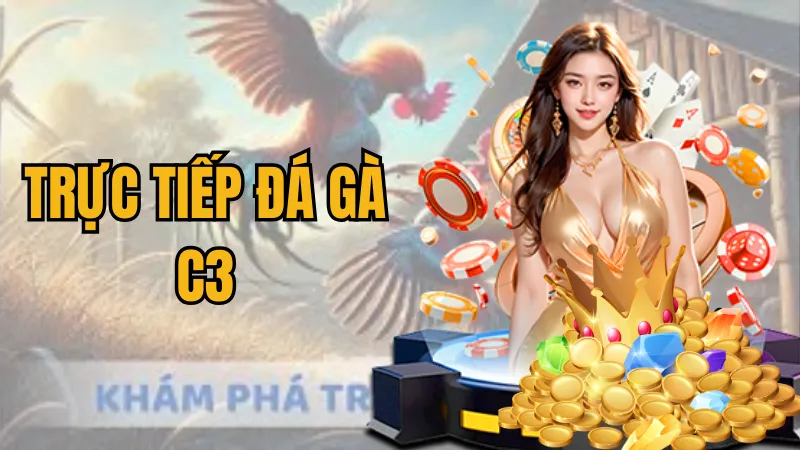 trực tiếp đá gà C3